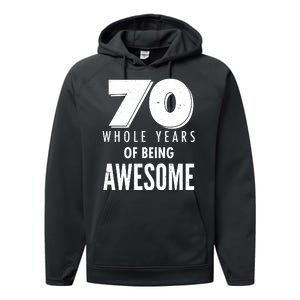 70 Whole Years Of Being Awesome Birthday Performance Fleece Hoodie