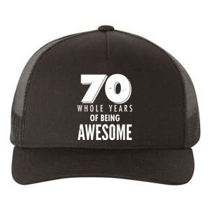 70 Whole Years Of Being Awesome Birthday Yupoong Adult 5-Panel Trucker Hat