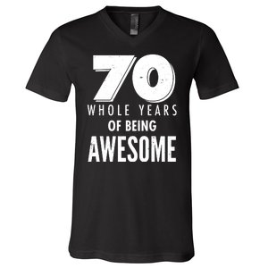 70 Whole Years Of Being Awesome Birthday V-Neck T-Shirt