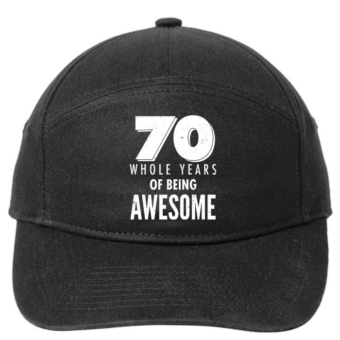 70 Whole Years Of Being Awesome Birthday 7-Panel Snapback Hat