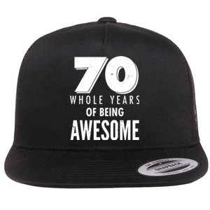 70 Whole Years Of Being Awesome Birthday Flat Bill Trucker Hat