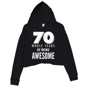 70 Whole Years Of Being Awesome Birthday Crop Fleece Hoodie