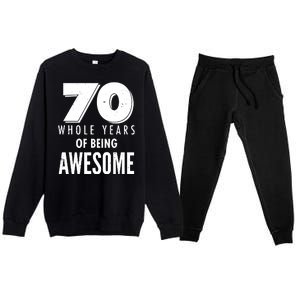 70 Whole Years Of Being Awesome Birthday Premium Crewneck Sweatsuit Set