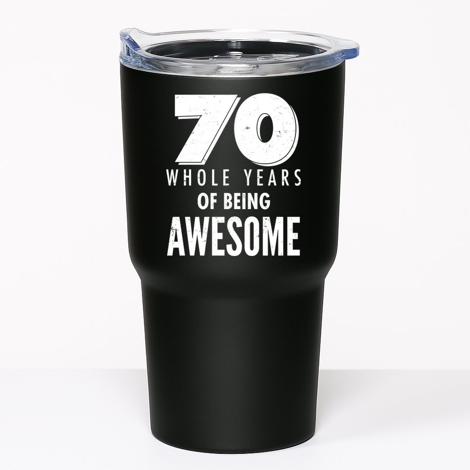 70 Whole Years Of Being Awesome Birthday Tumbler