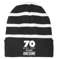 70 Whole Years Of Being Awesome Birthday Striped Beanie with Solid Band