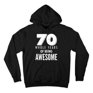 70 Whole Years Of Being Awesome Birthday Tall Hoodie