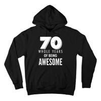 70 Whole Years Of Being Awesome Birthday Tall Hoodie