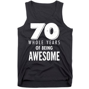 70 Whole Years Of Being Awesome Birthday Tank Top