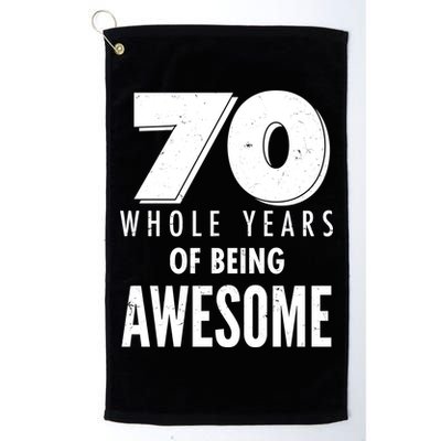 70 Whole Years Of Being Awesome Birthday Golf Towel
