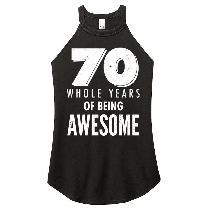 70 Whole Years Of Being Awesome Birthday Women's Perfect Tri Rocker Tank
