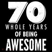 70 Whole Years Of Being Awesome Birthday Kids T-Shirt