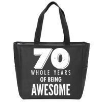 70 Whole Years Of Being Awesome Birthday Zip Tote Bag