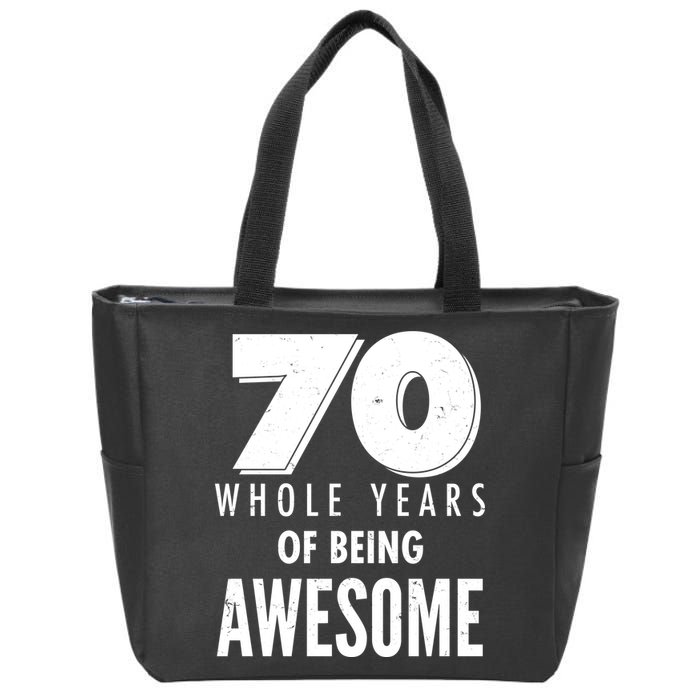 70 Whole Years Of Being Awesome Birthday Zip Tote Bag