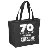 70 Whole Years Of Being Awesome Birthday Zip Tote Bag
