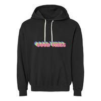 70s Retro Groovy Hippie Good Vibes Repeat Garment-Dyed Fleece Hoodie