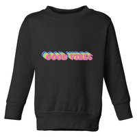 70s Retro Groovy Hippie Good Vibes Repeat Toddler Sweatshirt