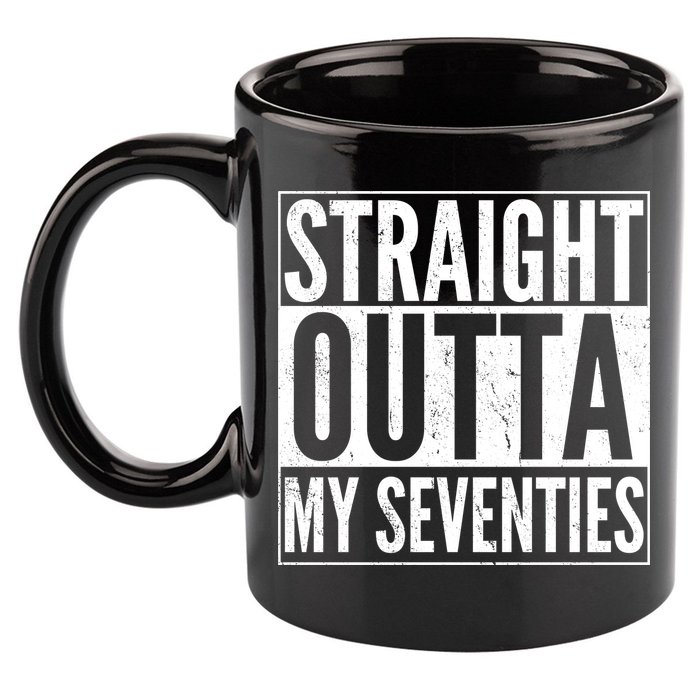 70th Birthday - Straight Outta My Seventies 11oz C Handle Ceramic Mug