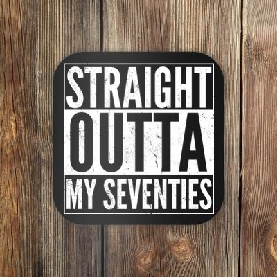 70th Birthday - Straight Outta My Seventies Coaster