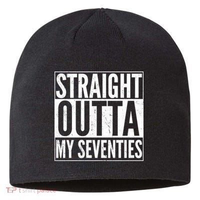 70th Birthday - Straight Outta My Seventies Sustainable Beanie