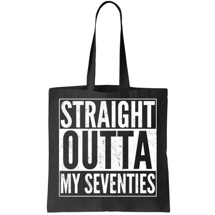 70th Birthday - Straight Outta My Seventies Tote Bag