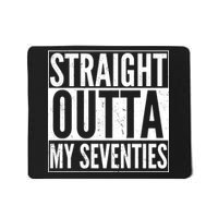 70th Birthday - Straight Outta My Seventies Mousepad