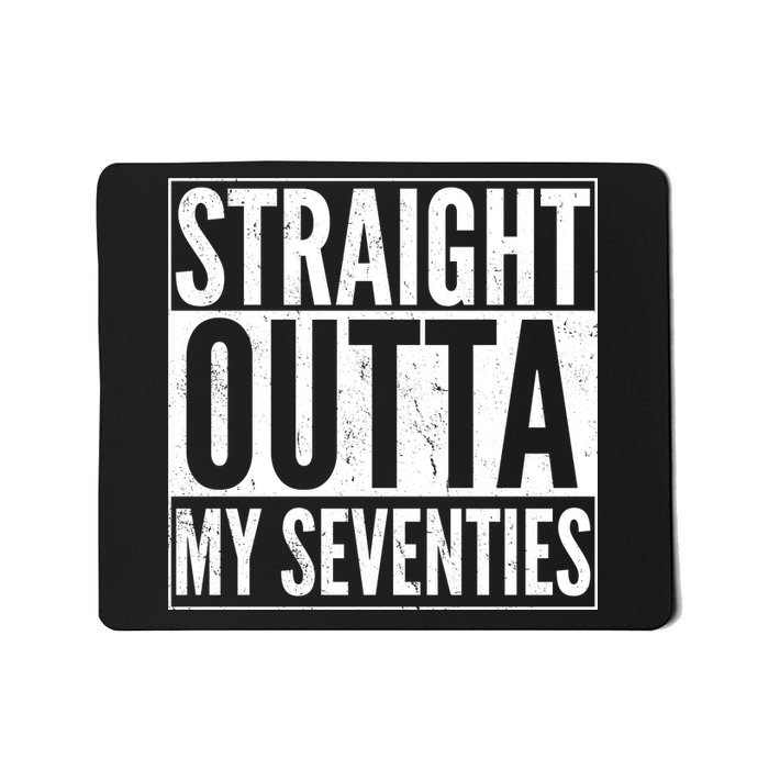 70th Birthday - Straight Outta My Seventies Mousepad