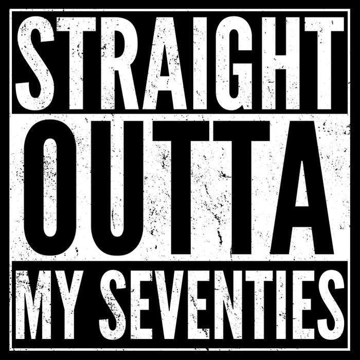 70th Birthday - Straight Outta My Seventies Poster