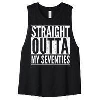 70th Birthday - Straight Outta My Seventies Women's Racerback Cropped Tank