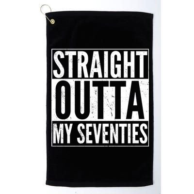 70th Birthday - Straight Outta My Seventies Platinum Collection Golf Towel