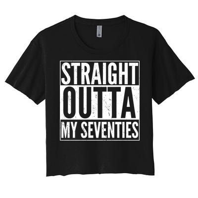 70th Birthday - Straight Outta My Seventies Women's Crop Top Tee