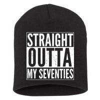 70th Birthday - Straight Outta My Seventies Short Acrylic Beanie