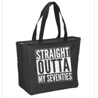 70th Birthday - Straight Outta My Seventies Zip Tote Bag