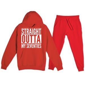 70th Birthday - Straight Outta My Seventies Premium Hooded Sweatsuit Set