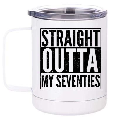 70th Birthday - Straight Outta My Seventies 12 oz Stainless Steel Tumbler Cup