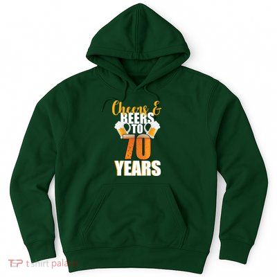 70th Birthday Cheers & Beers To 70 Years Hoodie