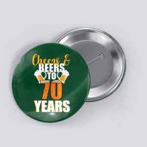 70th Birthday Cheers & Beers To 70 Years Button