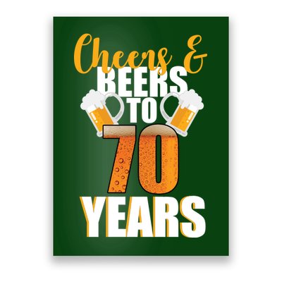 70th Birthday Cheers & Beers To 70 Years Poster