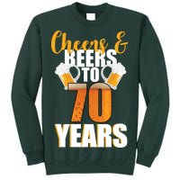 70th Birthday Cheers & Beers To 70 Years Tall Sweatshirt