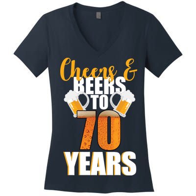 70th Birthday Cheers & Beers To 70 Years Women's V-Neck T-Shirt