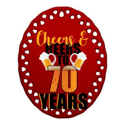 70th Birthday Cheers & Beers To 70 Years Ceramic Oval Ornament