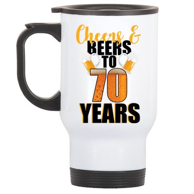 70th Birthday Cheers & Beers To 70 Years Stainless Steel Travel Mug