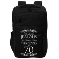 70th Birthday: Don't Be Jealous Just Because I Look This Good At 70 Impact Tech Backpack
