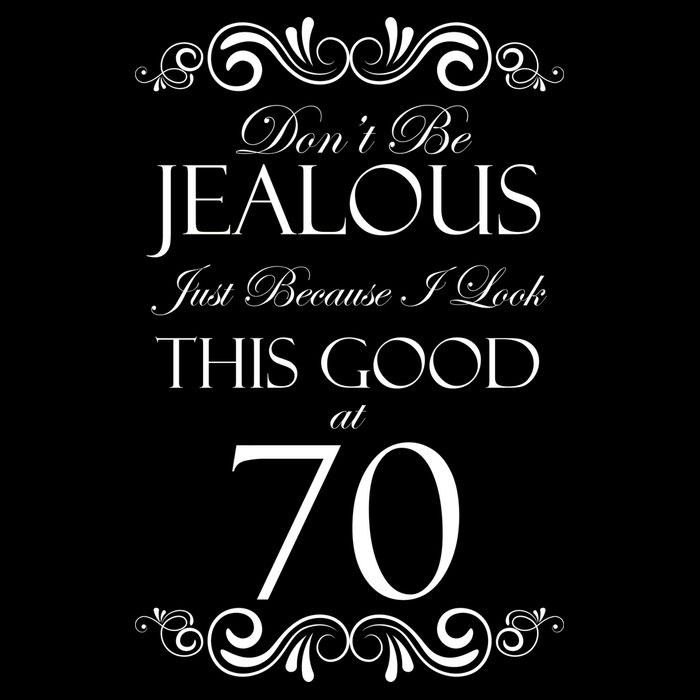 70th Birthday: Don't Be Jealous Just Because I Look This Good At 70 Tie-Dye T-Shirt