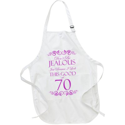 70th Birthday: Don't Be Jealous Just Because I Look This Good At 70 Apron
