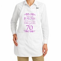 70th Birthday: Don't Be Jealous Just Because I Look This Good At 70 Apron