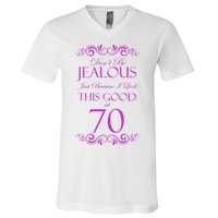 70th Birthday: Don't Be Jealous Just Because I Look This Good At 70 V-Neck T-Shirt