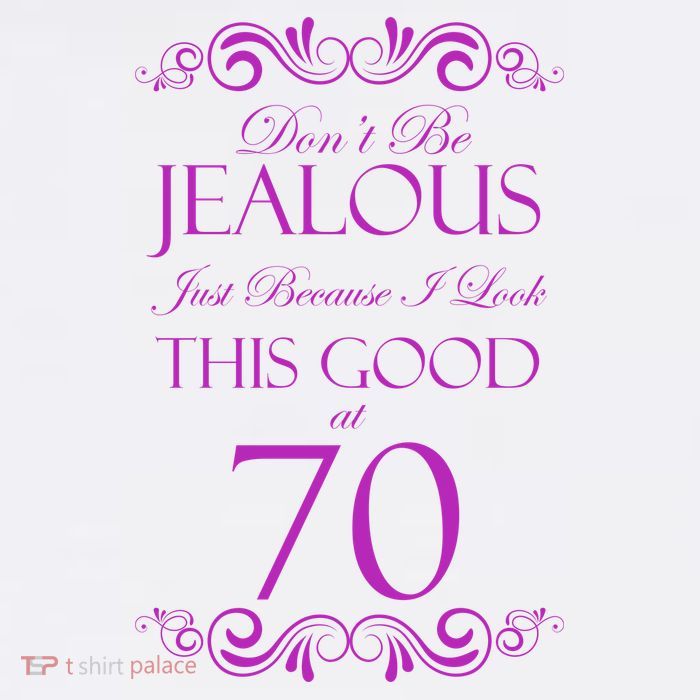 70th Birthday: Don't Be Jealous Just Because I Look This Good At 70 11oz C Handle Ceramic Mug