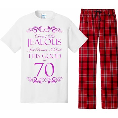 70th Birthday: Don't Be Jealous Just Because I Look This Good At 70 Pajama Set