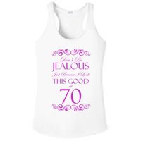 70th Birthday: Don't Be Jealous Just Because I Look This Good At 70 Ladies PosiCharge Competitor Racerback Tank