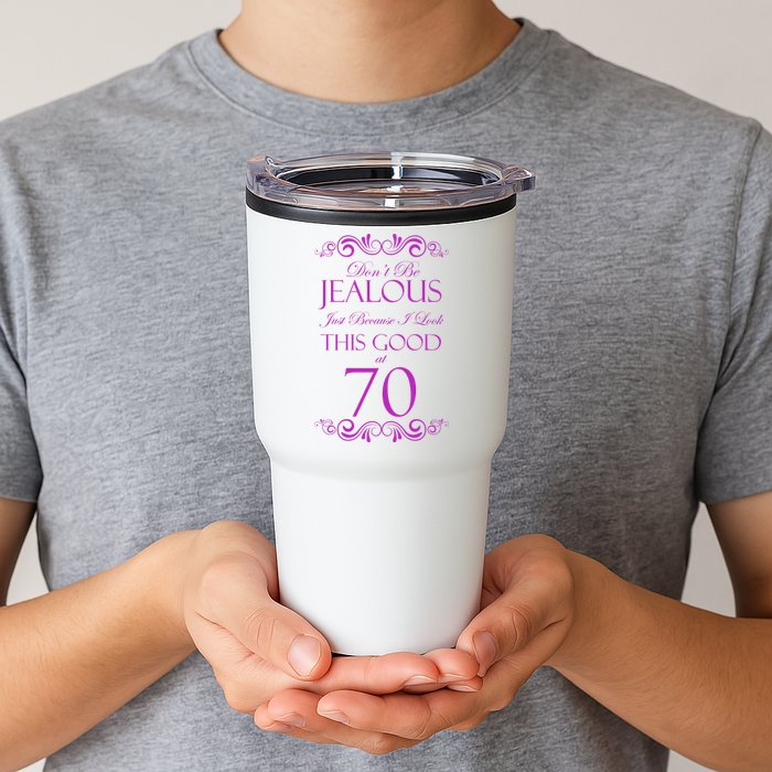 70th Birthday: Don't Be Jealous Just Because I Look This Good At 70 Tumbler